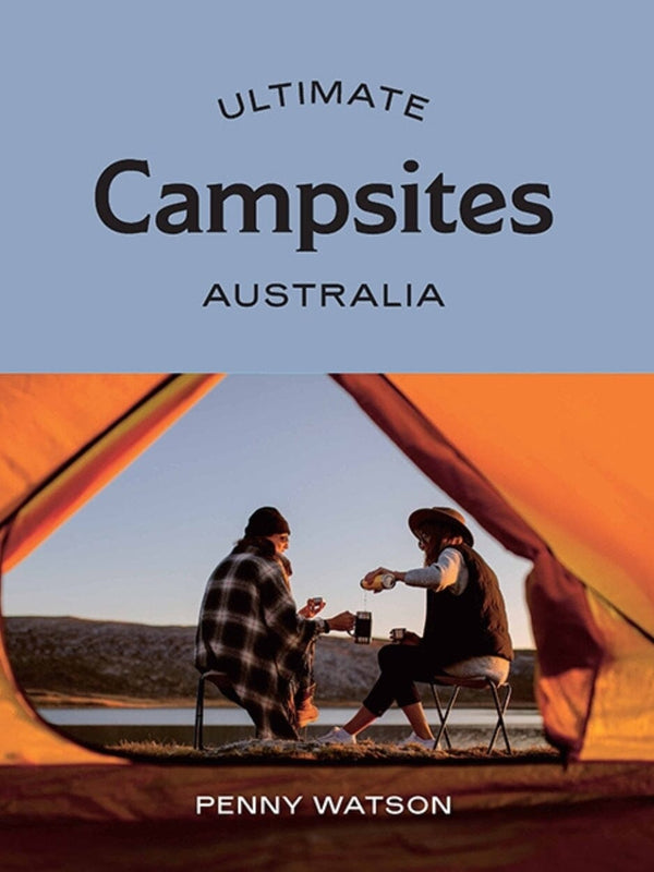 Ultimate Campsites: Australia - Penny Watson BOOKS HARDIE GRANT GIFT 